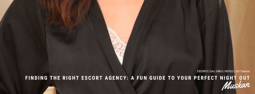 Finding the Right Independent Escort Agency: A Fun Guide to Your Perfect Night Out