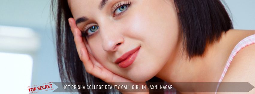 Hot Prisha College Beauty Call Girl in Laxmi Nagar