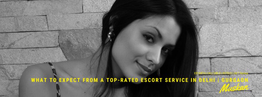 What to Expect from a Top-Rated Escort Service in Delhi | Gurgaon