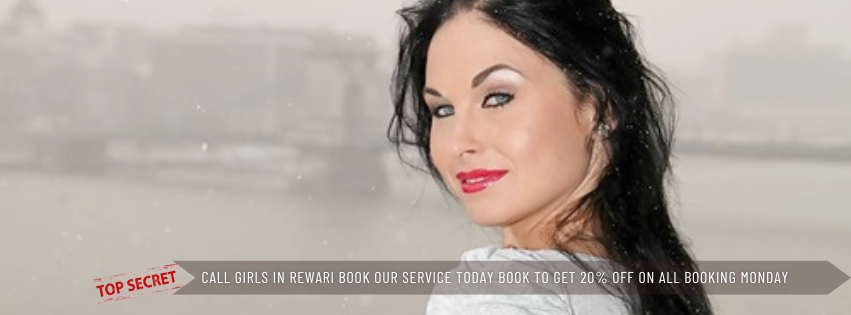 Call Girls in Rewari Book Our Service Today Book To Get 20% Off On All Booking MondayThursday