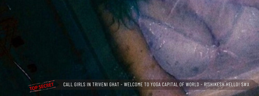 Call Girls in Triveni Ghat Welcome to Yoga Capital of World Rishikesh Hello! S#x Today For Satisfaction