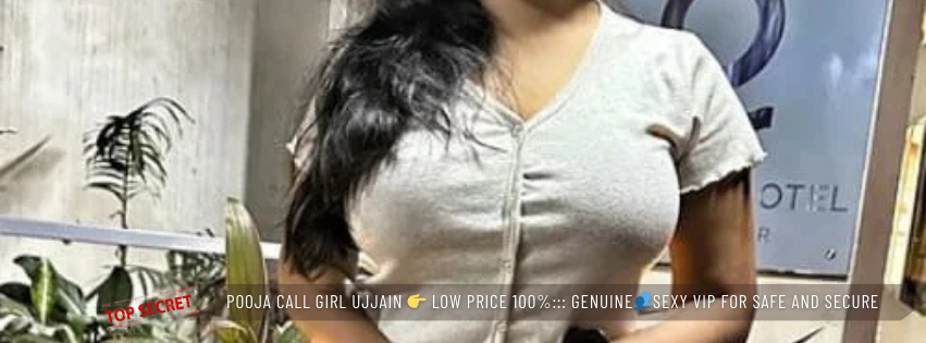 Pooja Call Girl Ujjain 👉 Low Price 100% Genuine👥Sexy VIP For Safe and Secure Sex