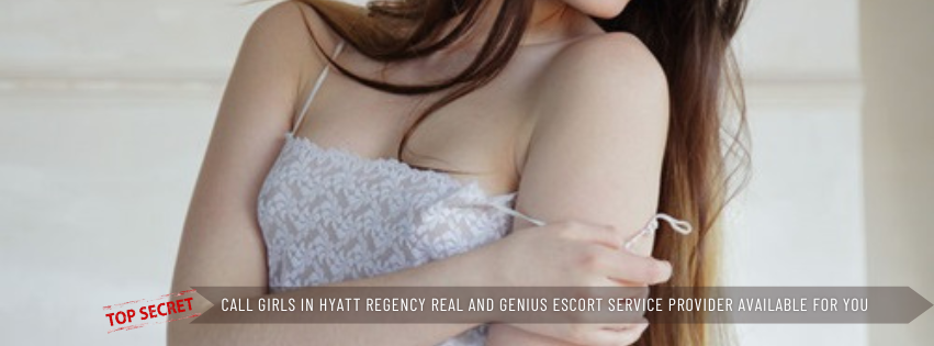 Call Girls in Hyatt Regency Real and Genius Escort Service Provider Available For You